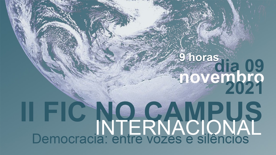 II FIC no Campus internacional | Democracia: entre vozes e silêncios